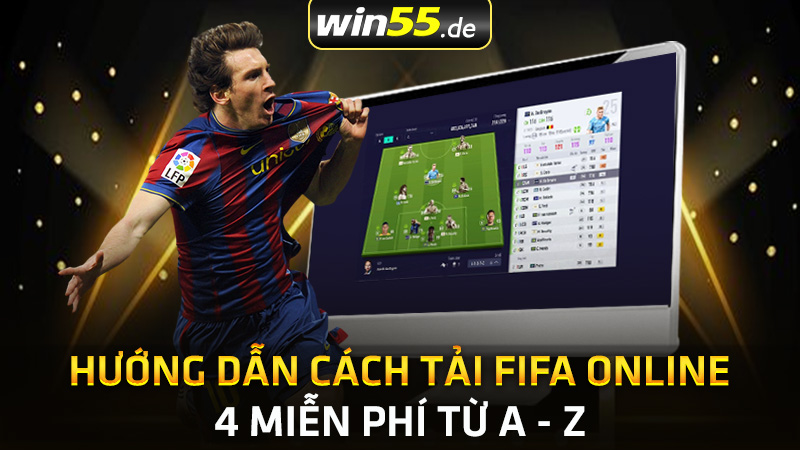 Huong dan cach tai FIFA Online 4 mien phi tu A Z